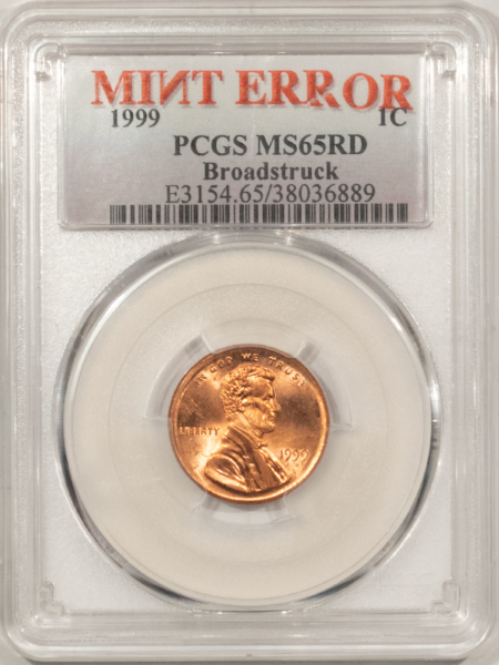 Lincoln Cents (Memorial) 1999 LINCOLN CENT, BROADSTRUCK MINT ERROR – PCGS MS-65 RD