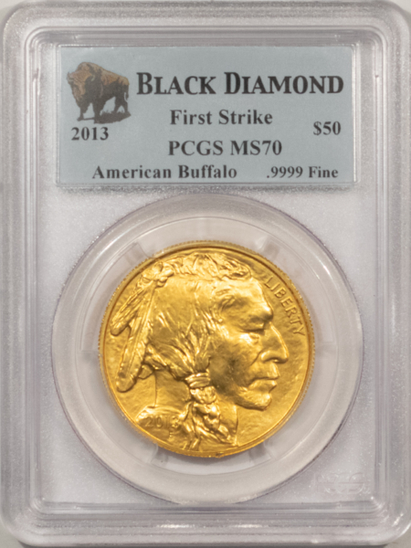 American Gold Eagles, Buffaloes, & Liberty Series 2013 $50 AMERICAN GOLD BUFFALO 1 OZ .9999 – PCGS MS-70 1ST STRIKE BLACK DIAMOND!