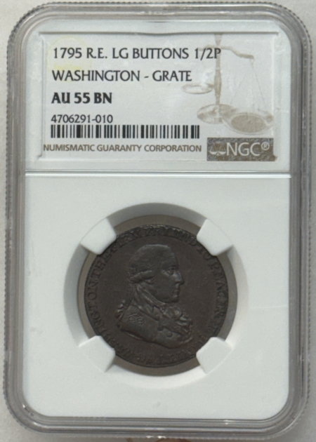 Colonials 1795 RE LG BUTTONS 1/2 PENNY WASHINGTON-GRATE – NGC AU-55 BN, SMOOTH & PRISTINE!