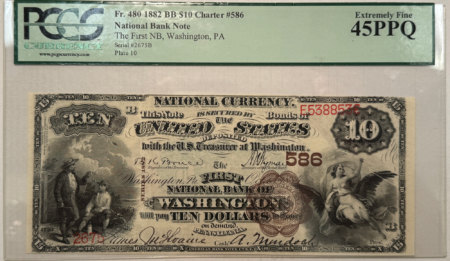 Large U.S. Notes 1882 $10 BROWN BACK FNB OF WASHINGTON, PA CHTR #586, FR#480 – PCGS XF-45 PPQ