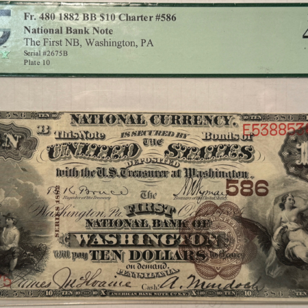 Large U.S. Notes 1882 $10 BROWN BACK FNB OF WASHINGTON, PA CHTR #586, FR#480 – PCGS XF-45 PPQ