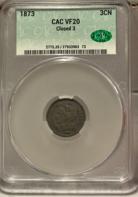 CAC Approved Coins 1873 THREE CENT NICKEL, CLOSED 3 – CACG VF-20, CAC APPROVED!