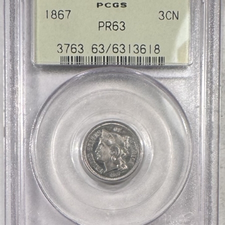 New Certified Coins 1867 PROOF THREE CENT NICKEL – PCGS PR-63, OLD GREEN HOLDER & PREMIUM QUALITY!