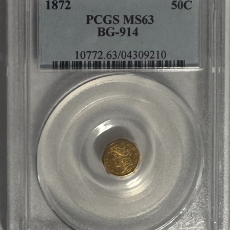 New Certified Coins 1872 50c CALIFONIA FRACTIONAL GOLD, BG-914, PCGS MS-63, ORIGINAL & LOOKS PL!