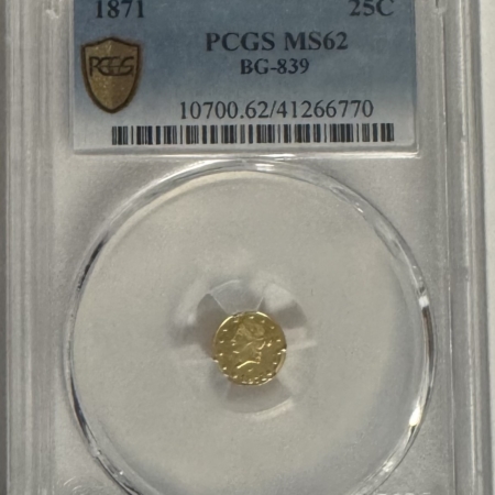 New Certified Coins 1871 25c CALIFORNIA FRACTIONAL GOLD, BG-839, PCGS MS-62, BRILLIANT & PROOFLIKE!