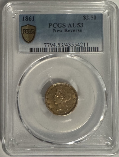 $2.50 1861 $2.50 LIBERTY GOLD, NEW REVERSE, PCGS AU-53, LIGHTLY CIRCULATED & ORIGINAL!