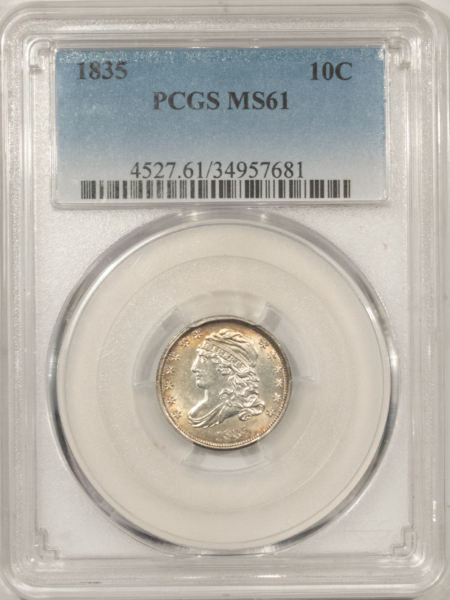 Capped Bust Dimes 1835 CAPPED BUST DIME – PCGS MS-61, LUSTROUS & WELL-STRUCK!