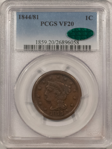 Braided Hair Large Cents 1844/81 BRAIDED HAIR LARGE CENT – PCGS VF-20, POP VARIETY! CAC APPROVED!