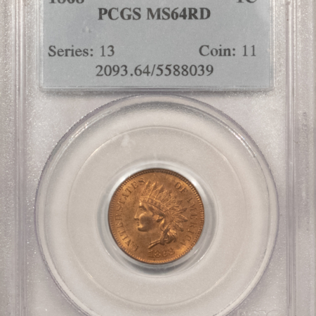 Indian 1868 INDIAN CENT – PCGS MS-64 RD TOUGH IN FULL RED, NICE ORIGINAL