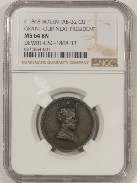 Exonumia 1868 GRANT-OUR NEXT PRESIDENT CAMPAIGN TOKEN, DEWITT USG-1868-33, NGC MS-64 BN