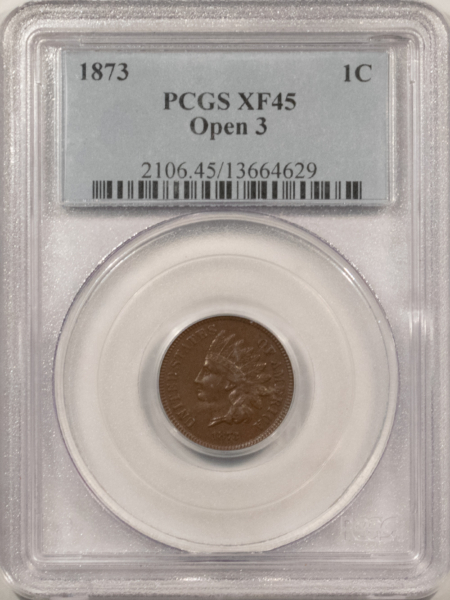 Indian 1873 INDIAN CENT, OPEN 3 – PCGS XF-45, CHOCOLATE BROWN!
