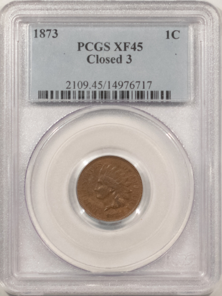Indian 1873 INDIAN CENT, CLOSED 3 – PCGS XF-45