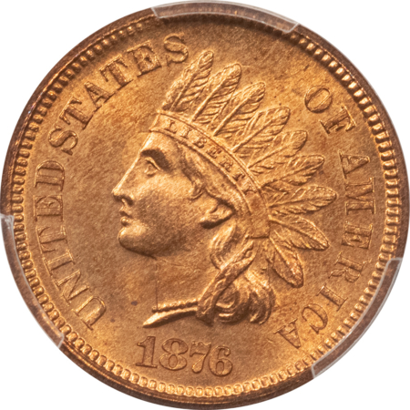Indian 1876 INDIAN CENT – PCGS MS-66 RB, LOOKS RED! PREMIUM QUALITY!