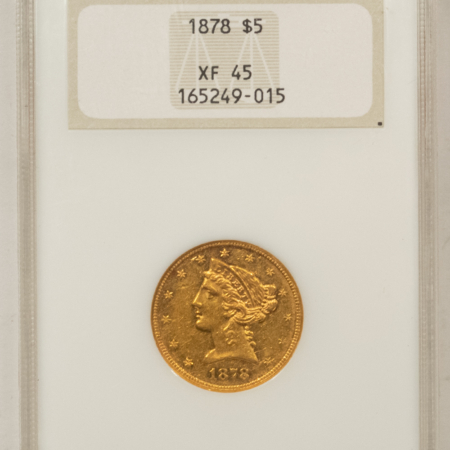 $5 1878 $5 LIBERTY GOLD HALF EAGLE – NGC XF-45, FATTIE, UNDERRATED & SUPER PQ!