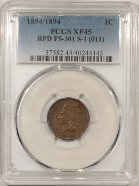 Indian 1894/1894 INDIAN CENT RPD FS-301 S-1 (011) – PCGS XF-45, POPULAR & TOUGH VARIETY