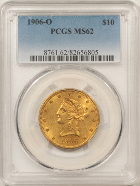 $10 1906-O $10 LIBERTY GOLD EAGLE – PCGS MS-62, TOUGH DATE! NEW ORLEANS GOLD