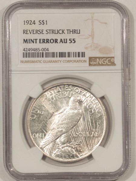 Dollars 1924 $1 PEACE DOLLAR – NGC MINT ERROR AU-55, REVERSE STRUCK THRU, NEAT ERROR!