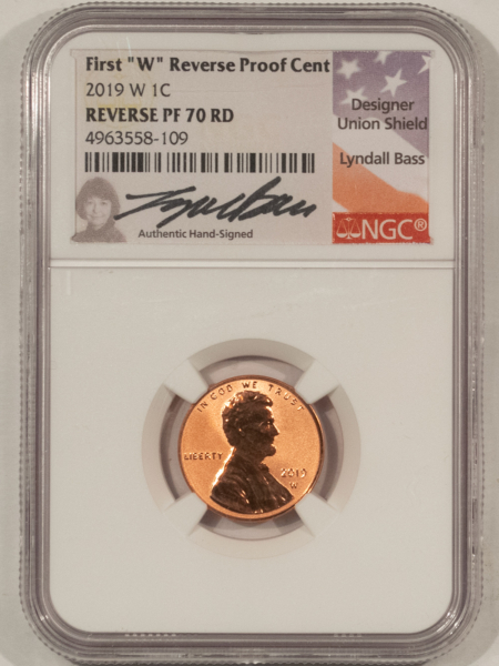 Lincoln Cents (Memorial) 2019-W REV PROOF SHIELD LINCOLN CENT NGC PF-70 RD, FIRST “W” CENT! LYNDALL BALL