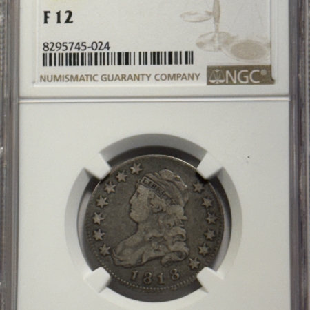 Capped Bust Quarters 1818 CAPPED BUST QUARTER – NGC F-12, ORIGINAL & PERFECT!
