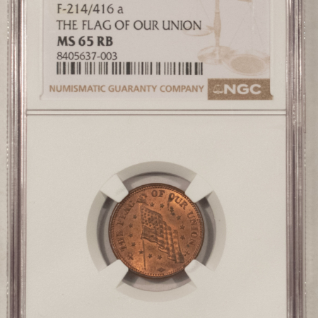 Civil War & Hard Times (1861-65) CIVIL WAR TOKEN F-214/416a THE FLAG OF OUR UNION R-1 – NGC MS-65 RB!