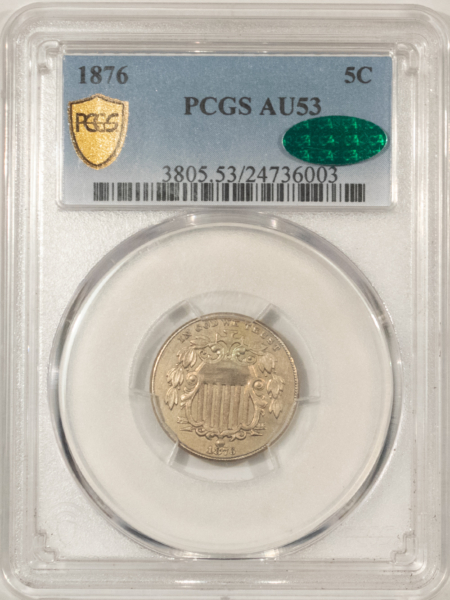 CAC Approved Coins 1876 SHIELD NICKEL – PCGS AU-53, CAC APPROVED! TOUGH DATE, NICE!