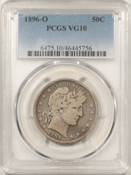 Barber Halves 1896-O BARBER HALF DOLLAR – PCGS VG-10, NICE ORIGINAL, TOUGH DATE!