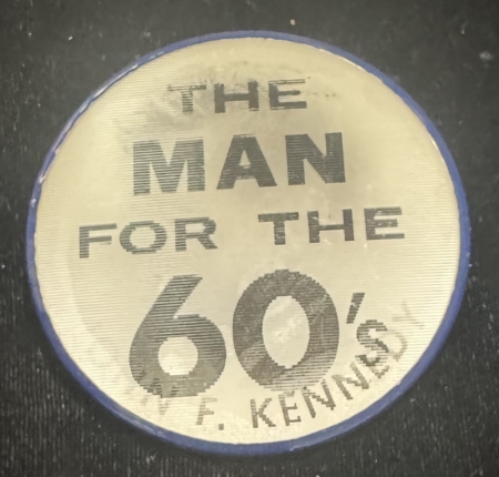 New Store Items 1960 2 1/2″ JOHN F KENNEDY-THE MAN FOR THE 60’s FLASHER CAMPAIGN BUTTON-EXC!