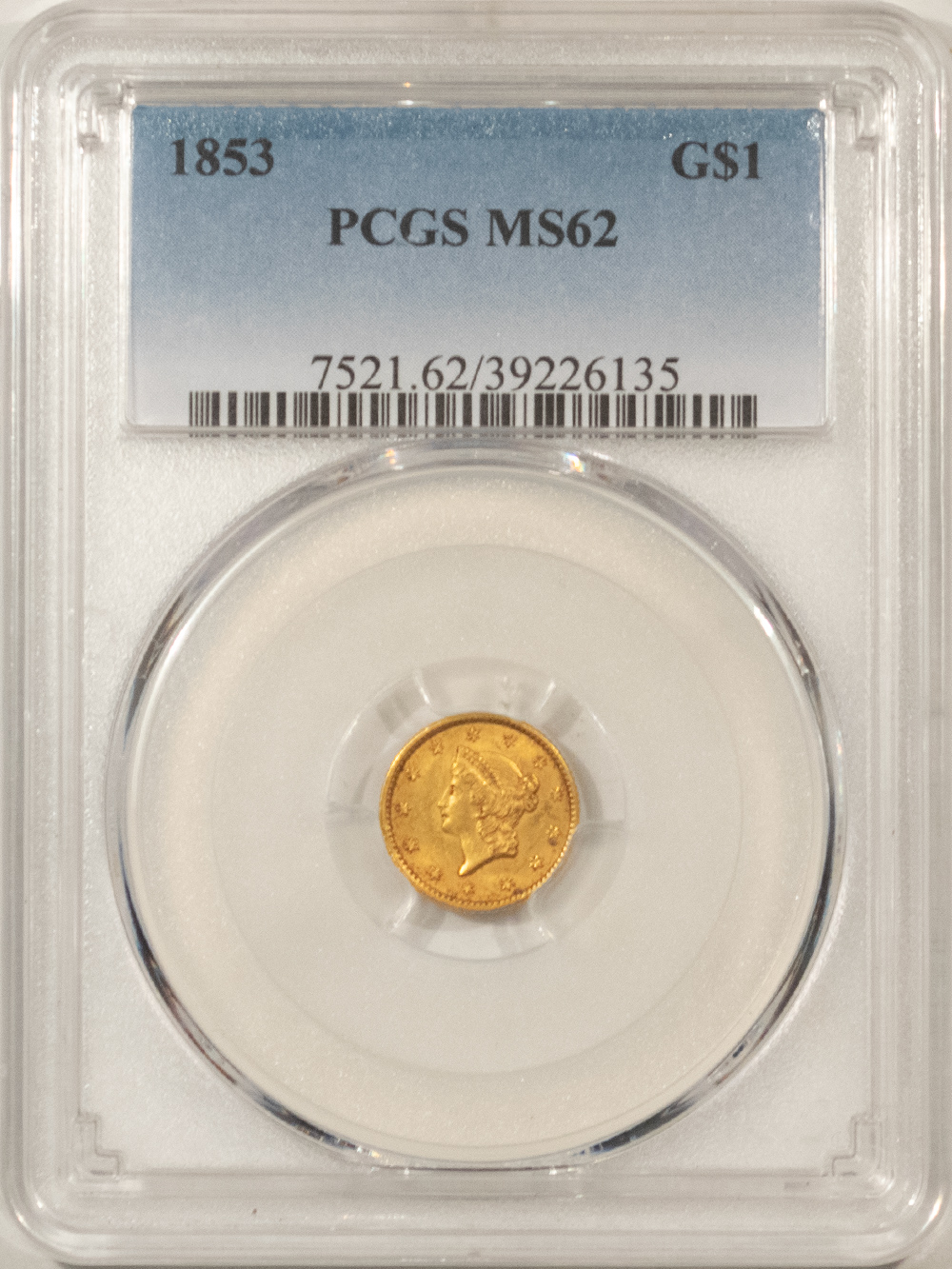 $1 1853 TYPE 1 $1 GOLD DOLLAR – PCGS MS-62 SUPER ORIGINAL $1 1853 TYPE 1 $1 GOLD DOLLAR – PCGS MS-62 SUPER ORIGINAL