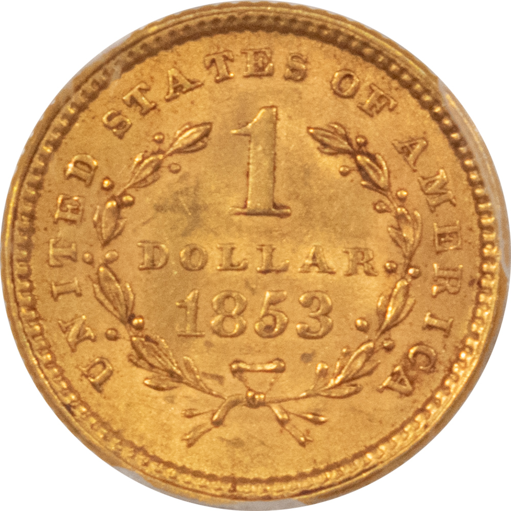 $1 1853 TYPE 1 $1 GOLD DOLLAR – PCGS MS-62 SUPER ORIGINAL $1 1853 TYPE 1 $1 GOLD DOLLAR – PCGS MS-62 SUPER ORIGINAL