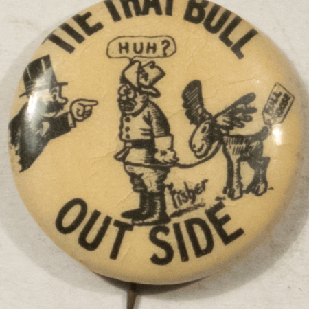 Political 1912 ANTI-TR TIE THAT BULL OUTSIDE 7/8″ BUTTON VG+ NICE COLOR, CELLO CRAZING