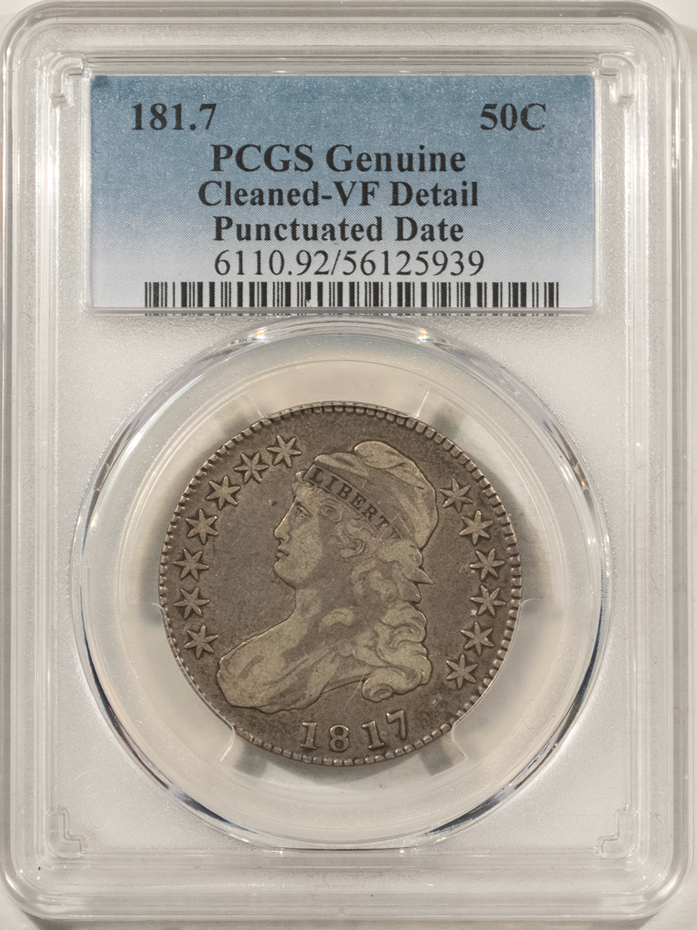 Early Halves 1817 181.7 CAPPED BUST HALF DOLLAR PUNCTUATED DATE PCGS GENUINE CLEANED VF DET Early Halves 1817 181.7 CAPPED BUST HALF DOLLAR PUNCTUATED DATE PCGS GENUINE CLEANED VF DET