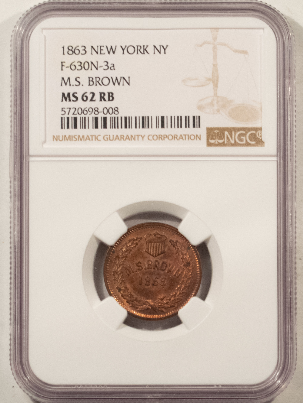 Civil War & Hard Times 1863 NEW YORK NY F-630N-3A, M.S. BROWN – EUREKA CIVIL WAR TOKEN – NGC MS-62 RB! Civil War & Hard Times 1863 NEW YORK NY F-630N-3A, M.S. BROWN – EUREKA CIVIL WAR TOKEN – NGC MS-62 RB!