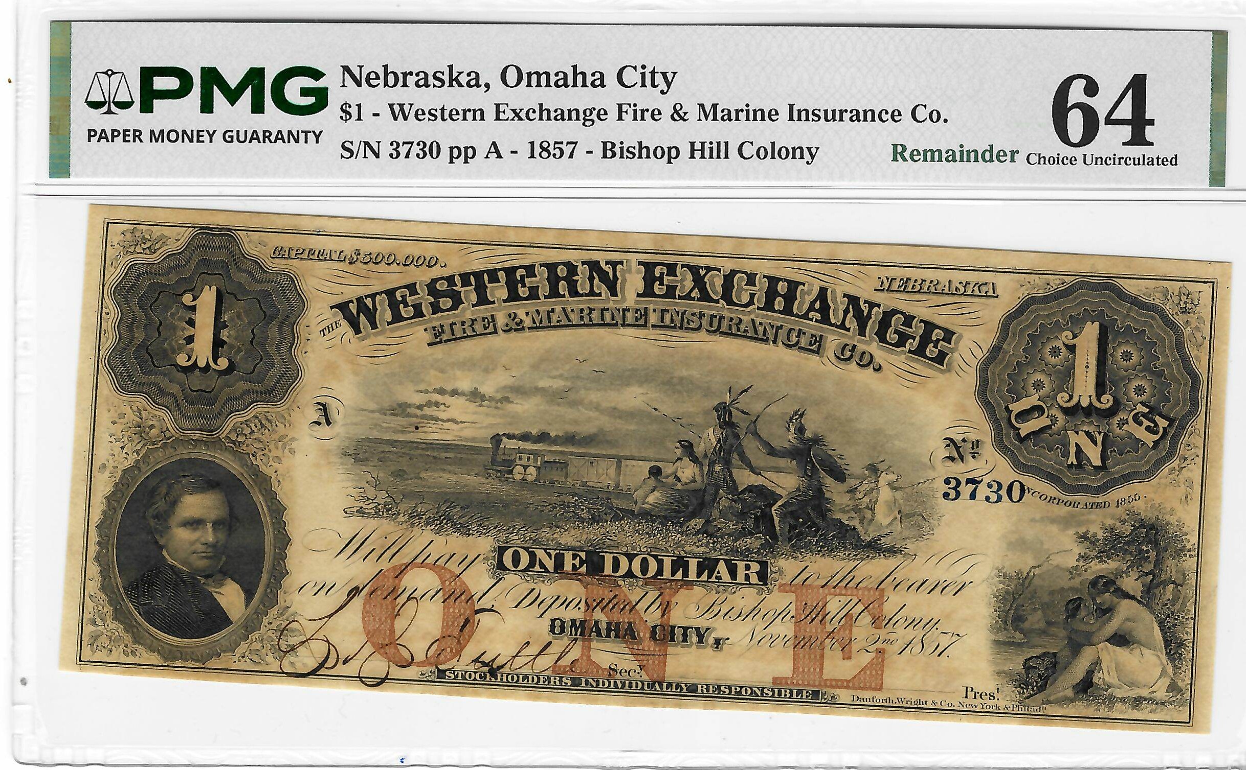 1857 $1 WESTERN EXCHANGE FIRE & MARINE INS CO-BISHOP HILL COLONY, PMG CH UNC 64! 1857 $1 WESTERN EXCHANGE FIRE & MARINE INS CO-BISHOP HILL COLONY, PMG CH UNC 64!