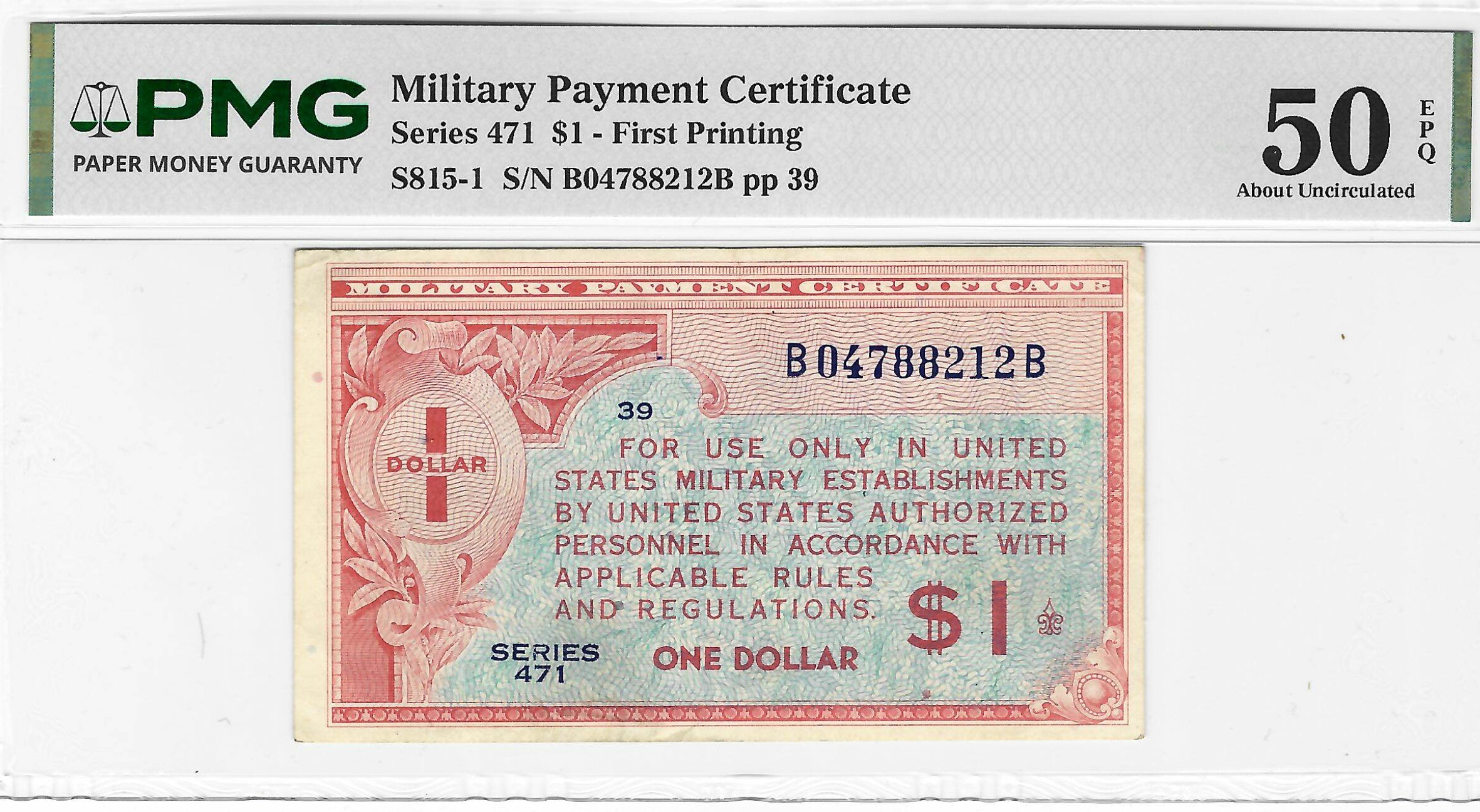 Military Payment Certificates SERIES 471 $1 MPC MILITARY PAYMENT CERTIFICATE S815-1 1ST PRINTING PMG AU-50 EPQ Military Payment Certificates SERIES 471 $1 MPC MILITARY PAYMENT CERTIFICATE S815-1 1ST PRINTING PMG AU-50 EPQ