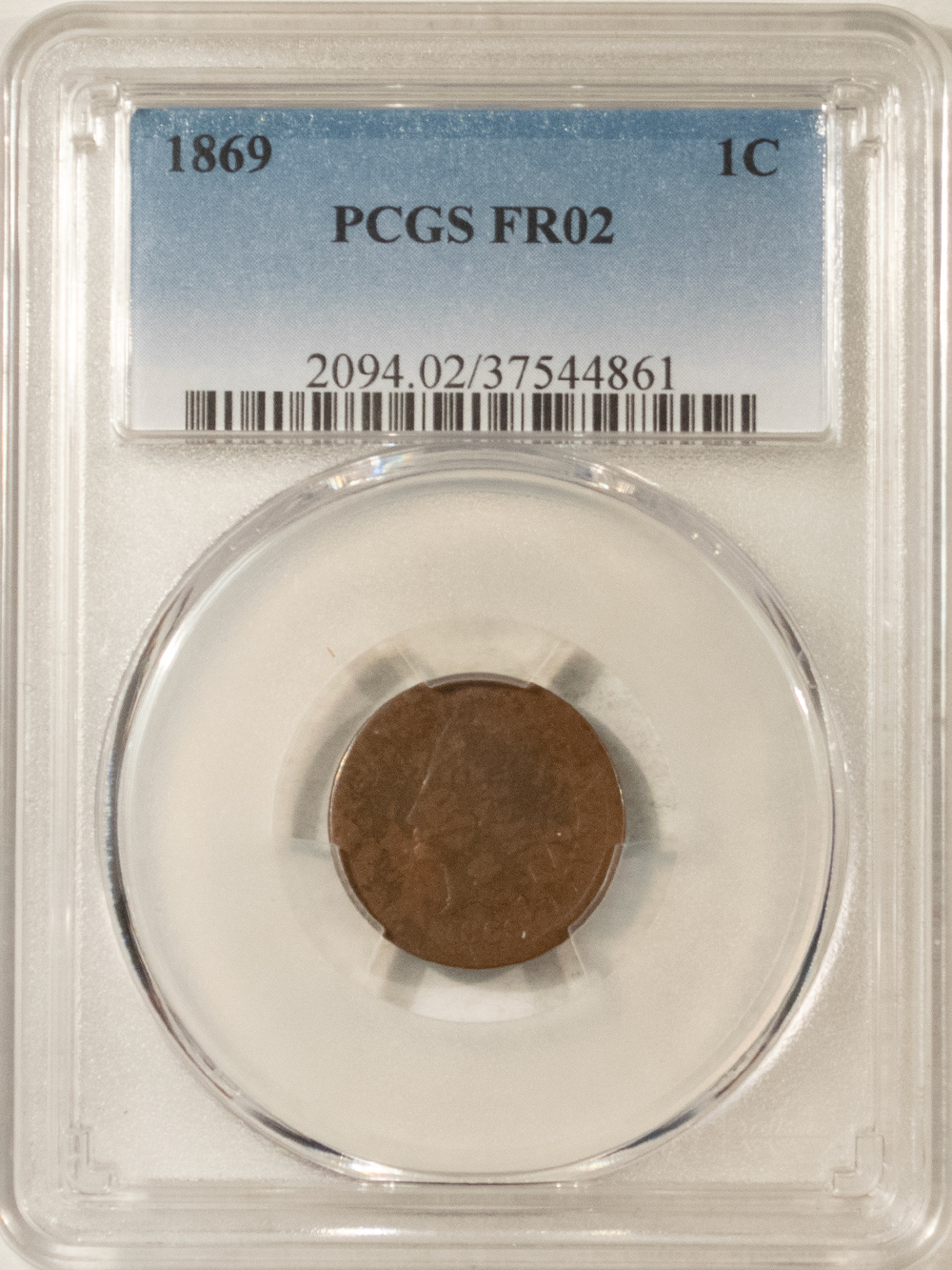 Indian 1869 INDIAN CENT – PCGS FR-2, LOW-BALL HOLDER! Indian 1869 INDIAN CENT – PCGS FR-2, LOW-BALL HOLDER!