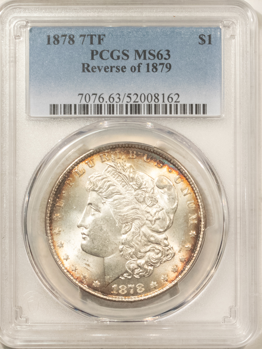 Dollars 1878 7TF MORGAN DOLLAR, REV OF 79, PCGS MS-63, ORIGINAL WHITE W/ RIM TONING! Dollars 1878 7TF MORGAN DOLLAR, REV OF 79, PCGS MS-63, ORIGINAL WHITE W/ RIM TONING!