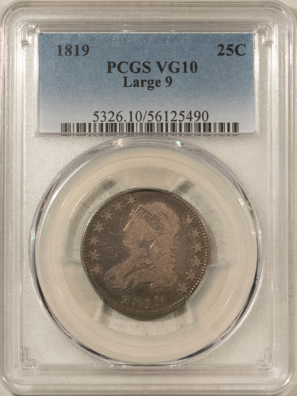 Capped Bust Quarters 1819 CAPPED BUST QUARTER, LARGE 9 – PCGS VG-10 Capped Bust Quarters 1819 CAPPED BUST QUARTER, LARGE 9 – PCGS VG-10