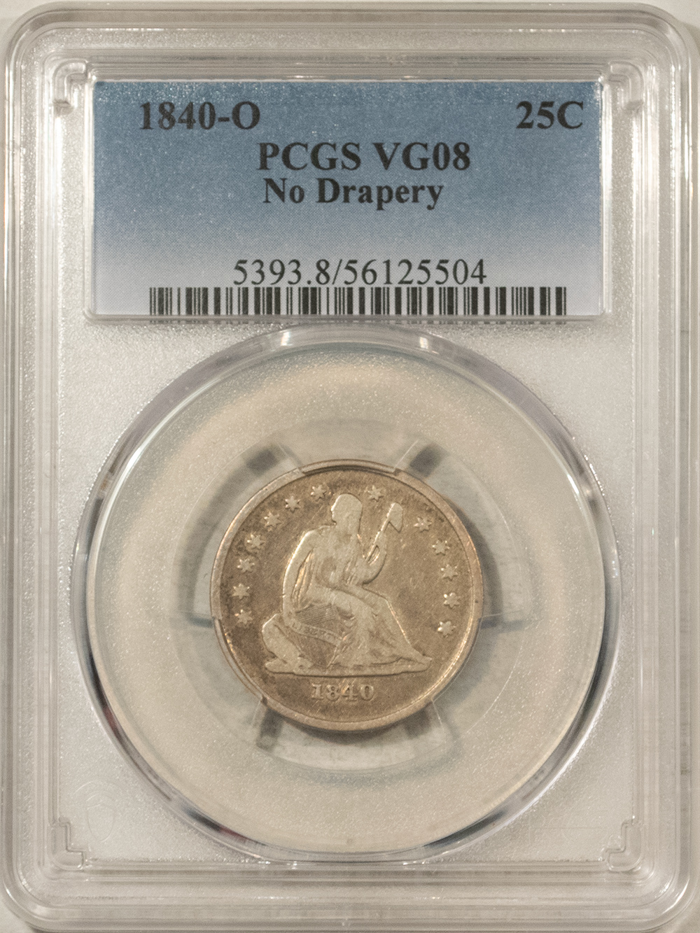 Liberty Seated Quarters 1840-O SEATED LIBERTY QUARTER, NO DRAPERY – PCGS VG-08 Liberty Seated Quarters 1840-O SEATED LIBERTY QUARTER, NO DRAPERY – PCGS VG-08