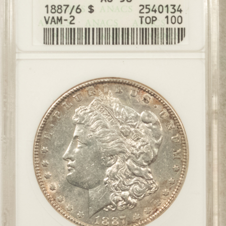 Dollars 1887/6 $1 MORGAN DOLLAR, VAM-2 – ANACS AU-58, TOP 100! TOUGH! OLD WHITE HOLDER