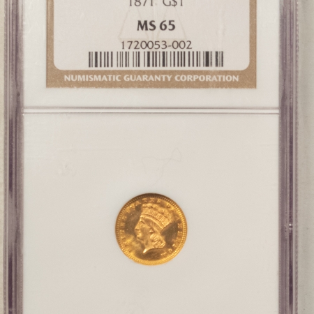 $1 1871 $1 GOLD DOLLAR – NGC MS-65, BLAZING GEM! 3900 MINTAGE! POP 4 W/ 8 FINER