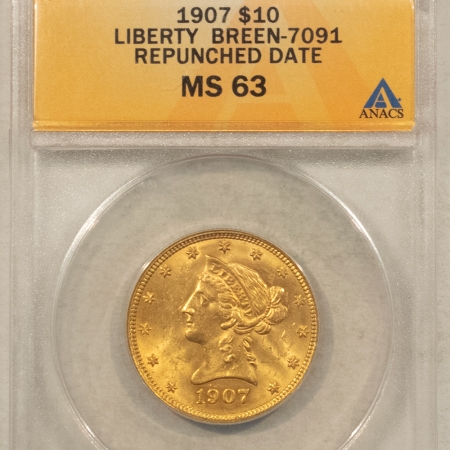 $10 1907 $10 LIBERTY GOLD EAGLE, BREEN-7091 REPUNCHED DATE – ANACS MS-63 FLASHY