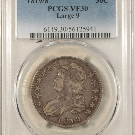 Early Halves 1819/8 CAPPED BUST HALF DOLLAR LARGE 9 – PCGS VF-30, FRESH WITH A GREAT LOOK!