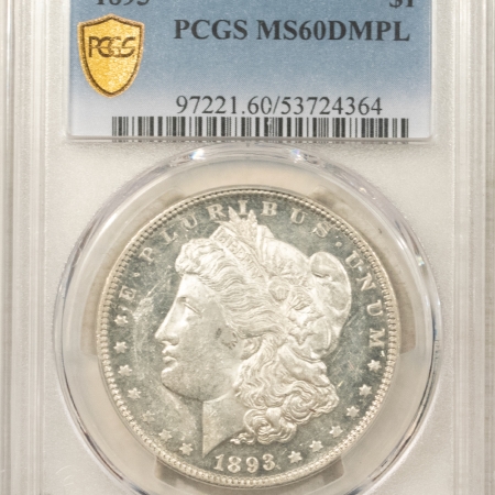 Dollars 1893 $1 MORGAN DOLLAR – PCGS MS-60 DMPL POP 2, RARE! TRUE DEEP MIRROR PROOFLIKE!