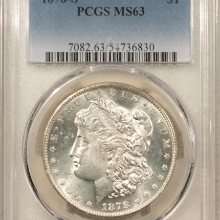 Dollars 1878-S $1 MORGAN DOLLAR – PCGS MS-63, BLAST WHITE!