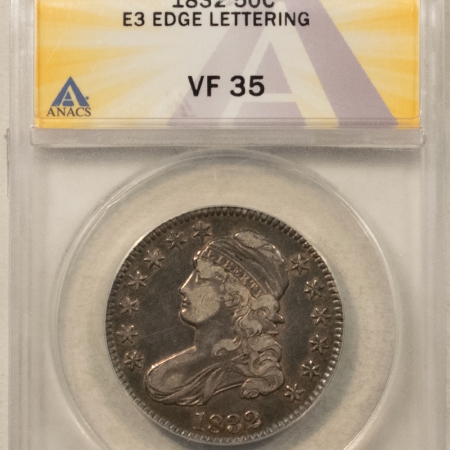 Early Halves 1832 CAPPED BUST HALF DOLLAR, E3 EDGE LETTERING – ANACS VF-35!