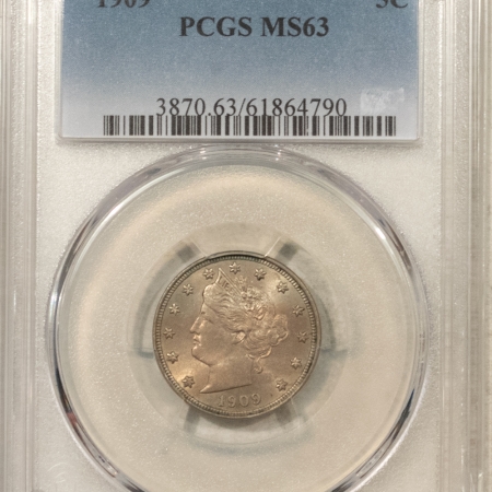 Liberty Nickels 1909 LIBERTY NICKEL – PCGS MS-63, PRETTY & CHOICE!