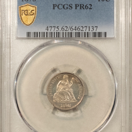 Dimes 1878 PROOF SEATED LIBERTY DIME – PCGS PR-62 AFFORDABLE & ATTRACTIVE PROOF