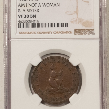 Civil War & Hard Times 1838 HT-81 AM I NOT A WOMAN & A SISTER HARD TIMES TOKEN – NGC VF-30 BN