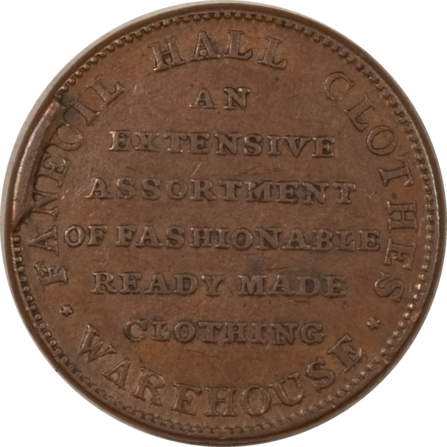 Civil War & Hard Times 1835 BOSTON MA FANEUIL HALL CLOTHES WAREHOUSE HT-165 COPPER – HIGH GRADE EXAMPLE Civil War & Hard Times 1835 BOSTON MA FANEUIL HALL CLOTHES WAREHOUSE HT-165 COPPER – HIGH GRADE EXAMPLE