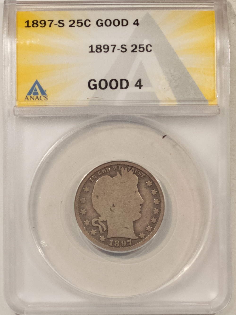 Barber Quarters 1897-S BARBER QUARTER – ANACS G-4 Barber Quarters 1897-S BARBER QUARTER – ANACS G-4